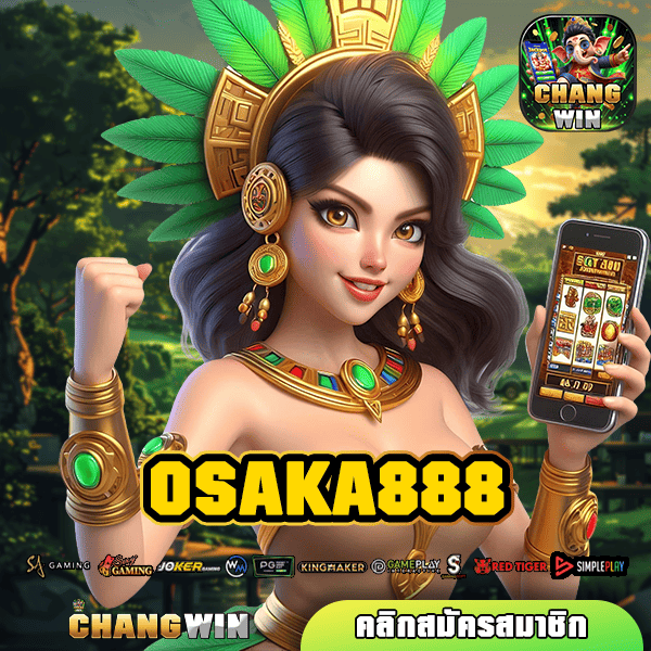 OSAKA888 ทางเข้าหลัก รวมเกมลิขสิทธิ์แท้ คัดอย่างดี แจกหนัก